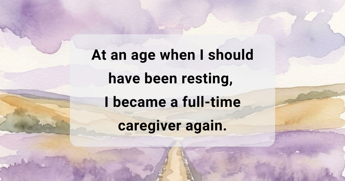 Purple watercolor pathway background featuring text about becoming a full-time caregiver later in life.